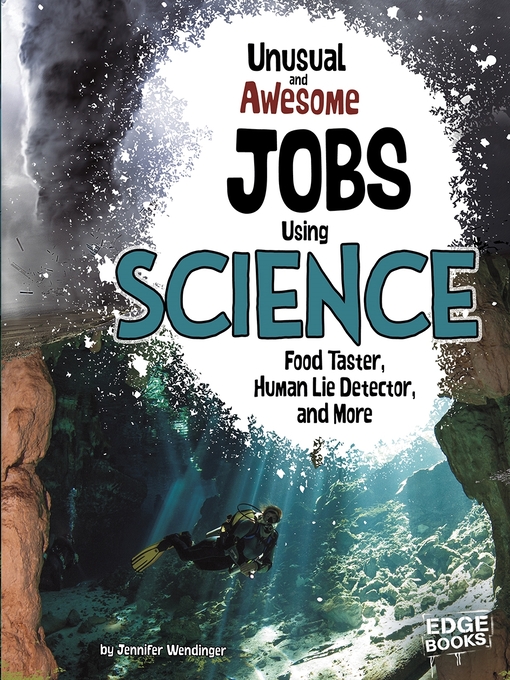 Title details for Unusual and Awesome Jobs Using Science by Jennifer Wendinger - Available